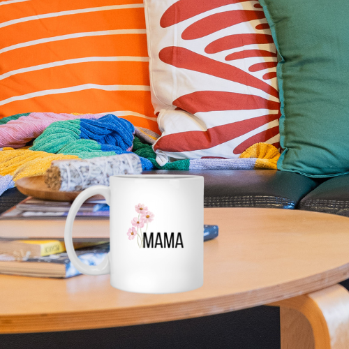For my MAMA, MAMA 11oz White Mug